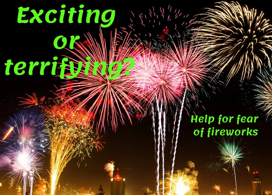 Help for fireworks fear or phobia